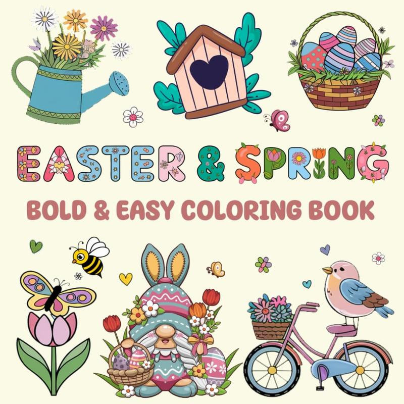 Easter and Spring Coloring Book - over 50 Fun, Cute, and Easy Designs for Adults, Teens, and Kids - Perfect Easter Basket Stuffer