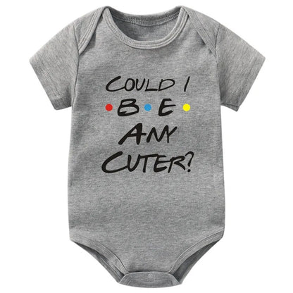 Could I Be Any Cuter Baby Onesies Bodysuit Funny Friends Body Baby Bodysuits Rompers Summer Short Sleeve Baby Boys Girls Clothes